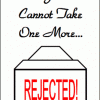 I Just Cannot Take One More__ Rejected