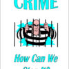 Crime - How Do We Stop It?