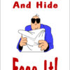 Don't Try and Hide__ Face It!