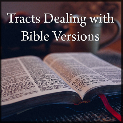 Tracts Dealing With Bible Versions